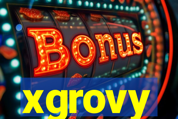 xgrovy
