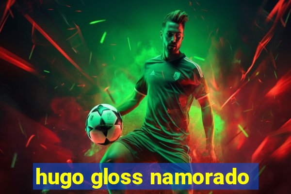 hugo gloss namorado
