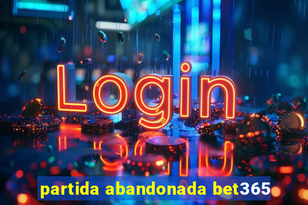 partida abandonada bet365
