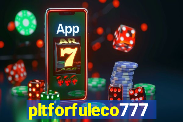 pltforfuleco777