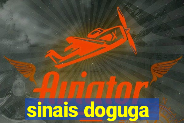 sinais doguga