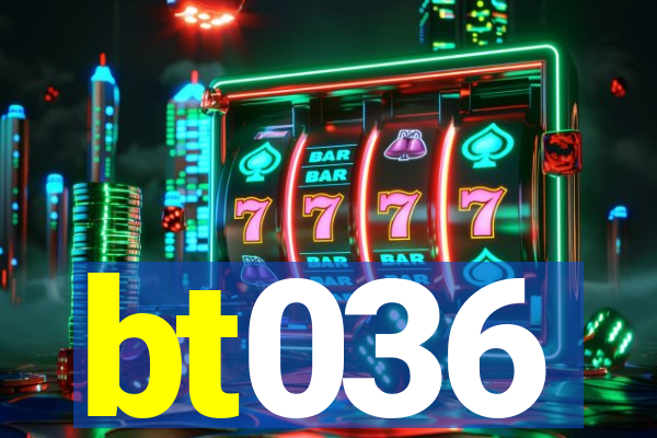 bt036
