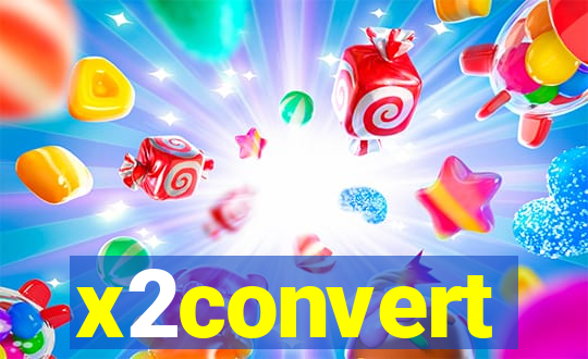 x2convert