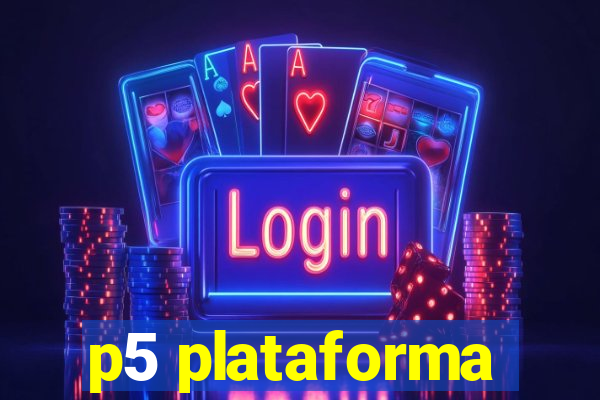 p5 plataforma