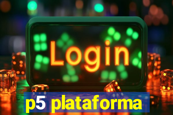 p5 plataforma