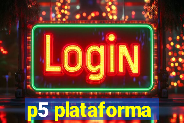 p5 plataforma