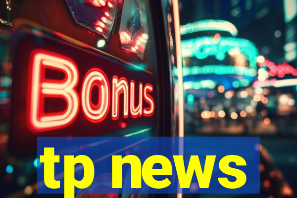 tp news