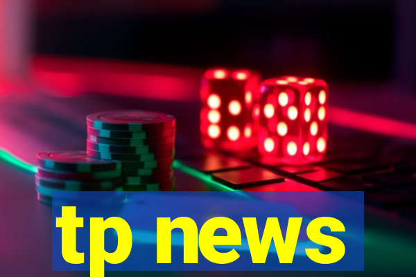 tp news