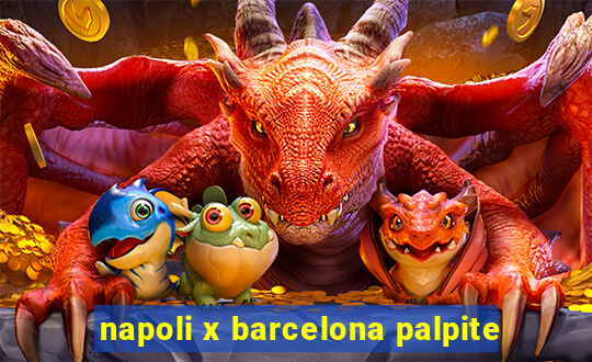 napoli x barcelona palpite