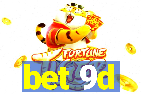 bet 9d