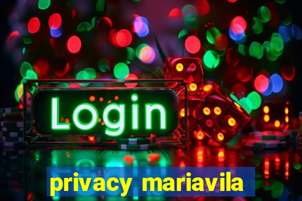 privacy mariavila