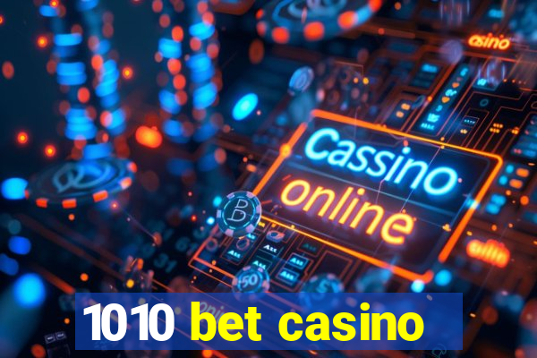 1010 bet casino