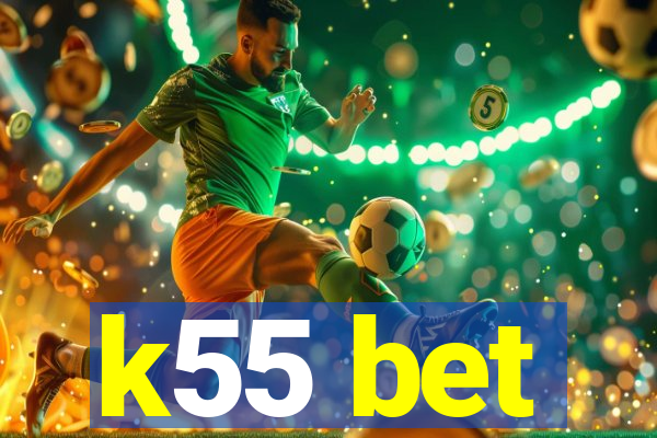k55 bet
