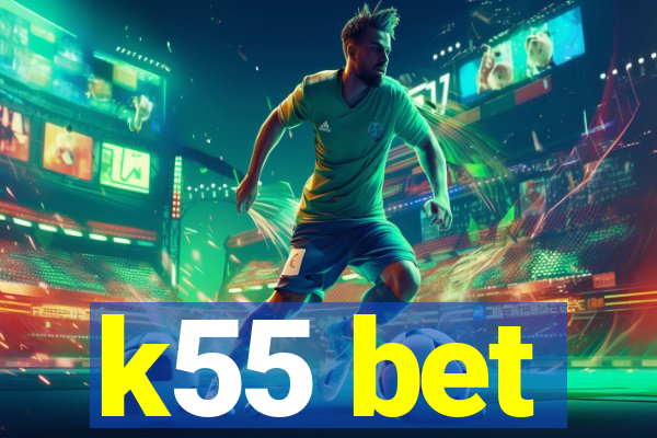 k55 bet