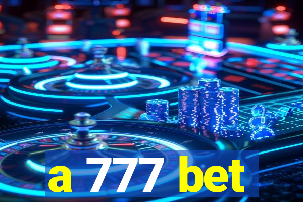a 777 bet