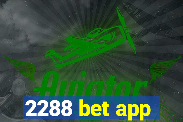 2288 bet app