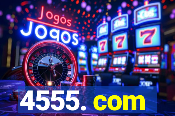 4555. com