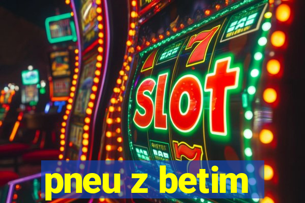 pneu z betim