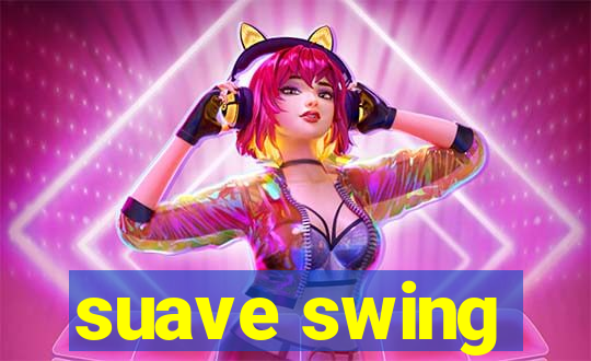 suave swing
