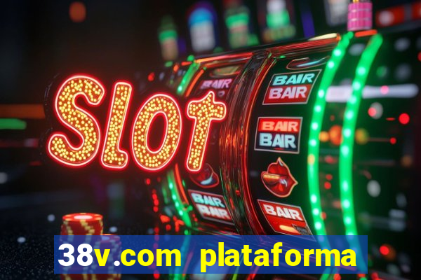 38v.com plataforma de jogos