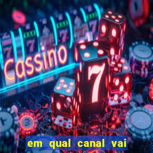 em qual canal vai passar o jogo do inter