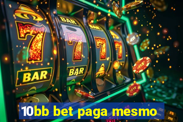 10bb bet paga mesmo
