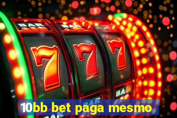 10bb bet paga mesmo
