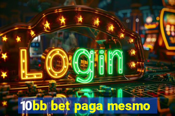 10bb bet paga mesmo