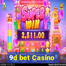 9d bet Casino