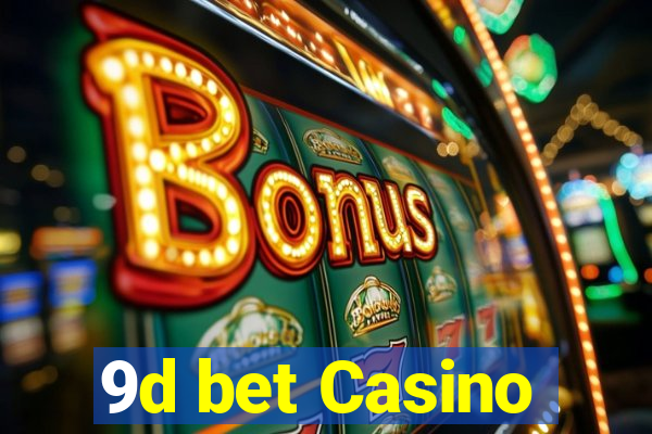 9d bet Casino