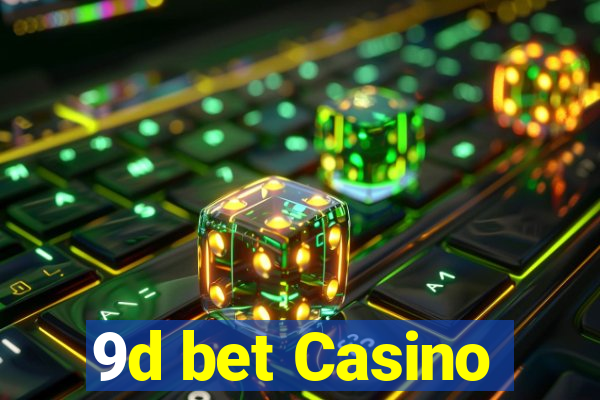 9d bet Casino