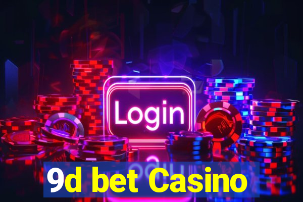 9d bet Casino
