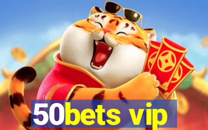 50bets vip