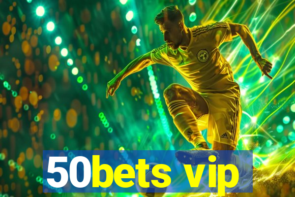 50bets vip