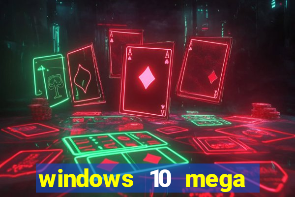 windows 10 mega lite premium download