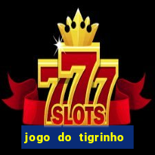 jogo do tigrinho deposito 1 real