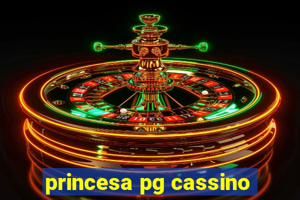 princesa pg cassino