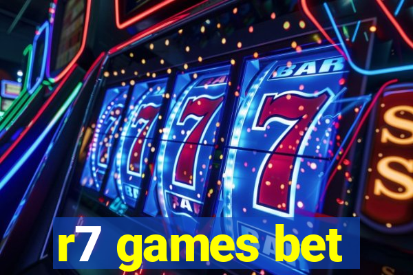 r7 games bet