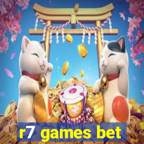 r7 games bet