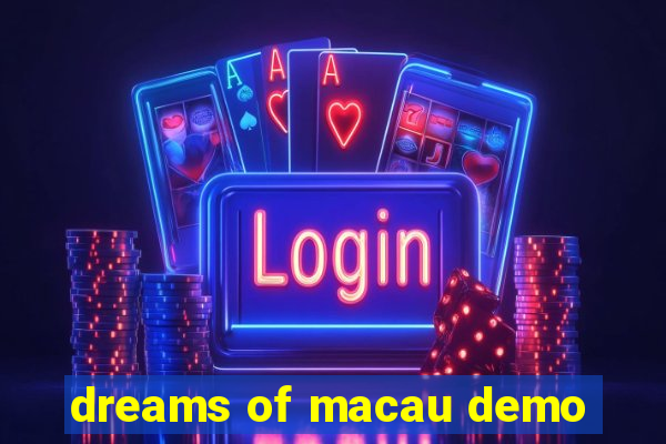 dreams of macau demo
