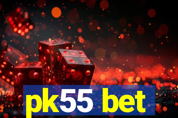 pk55 bet