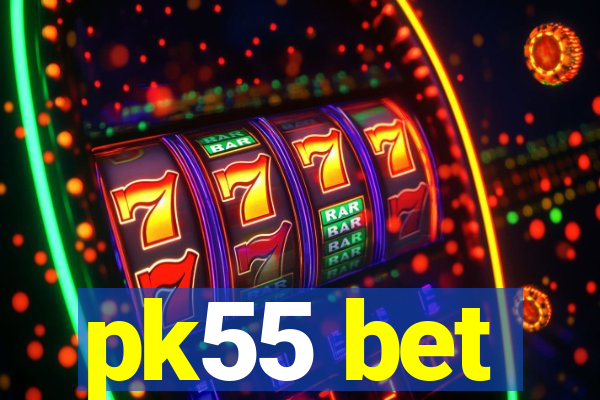 pk55 bet