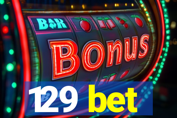 129 bet