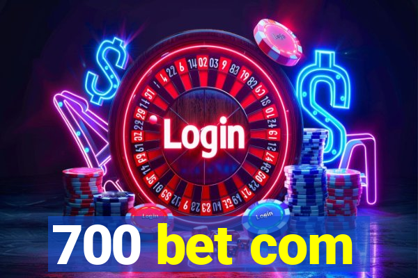700 bet com