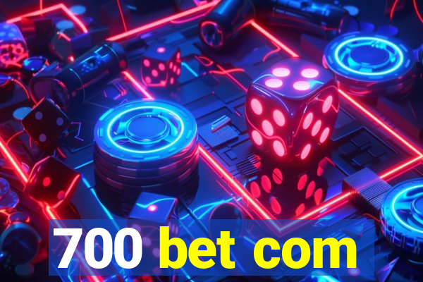 700 bet com