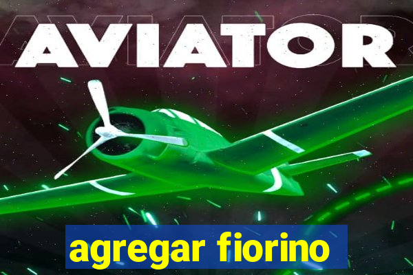 agregar fiorino