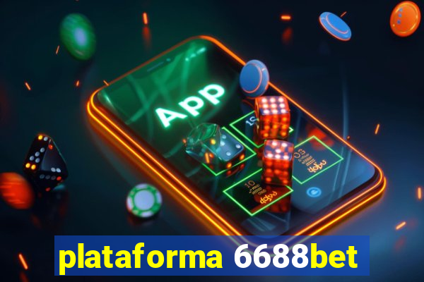 plataforma 6688bet