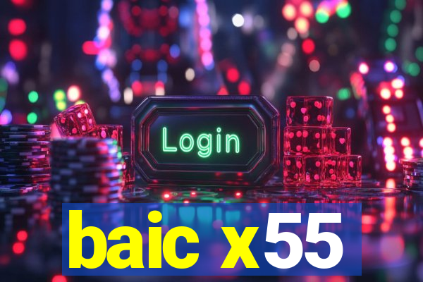 baic x55