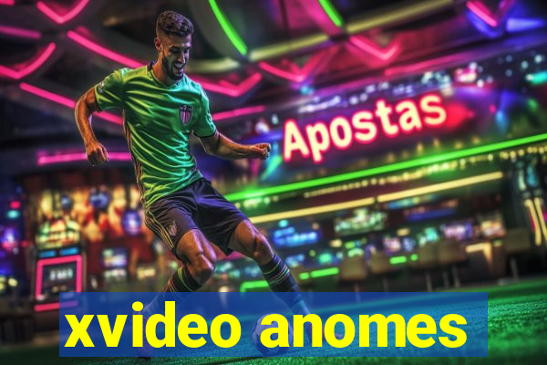 xvideo anomes