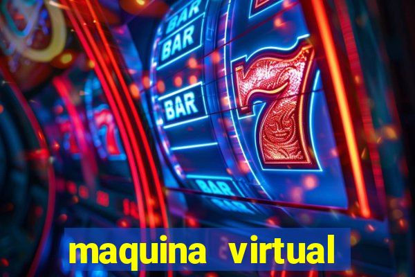 maquina virtual para jogar